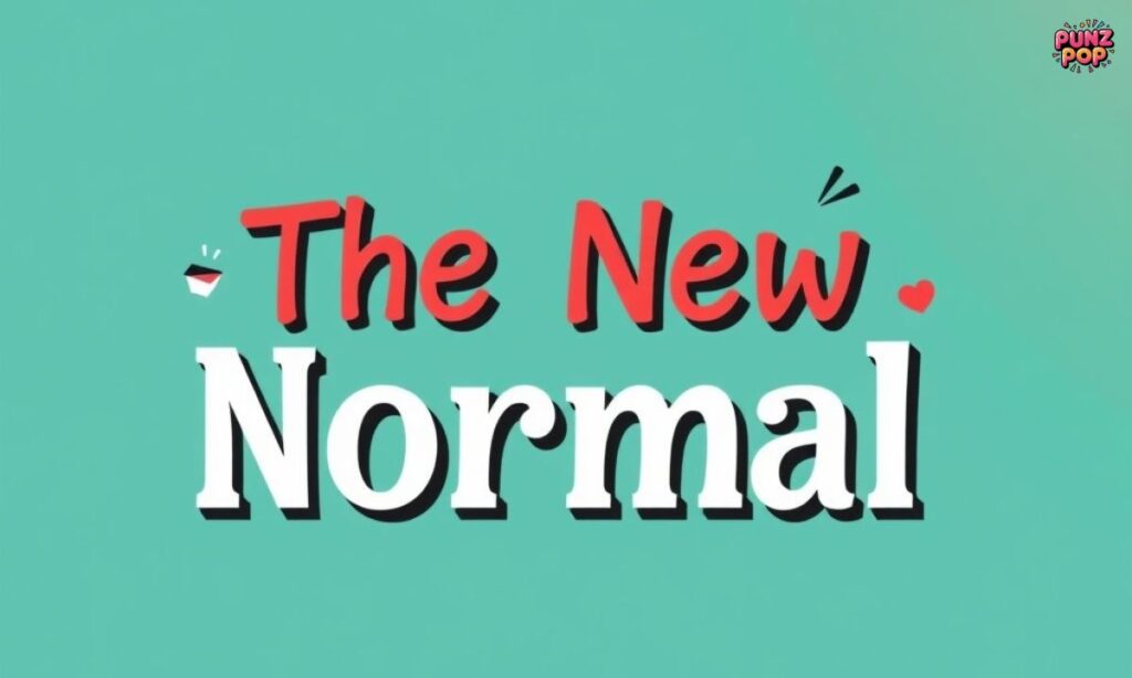 The New Normal
