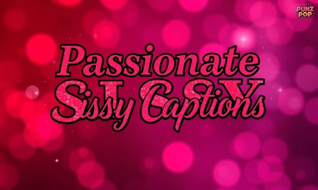 Passionate Sissy Captions (Repeated)