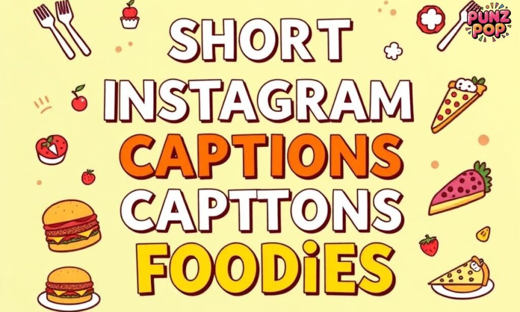 Short Instagram Captions for Foodies
