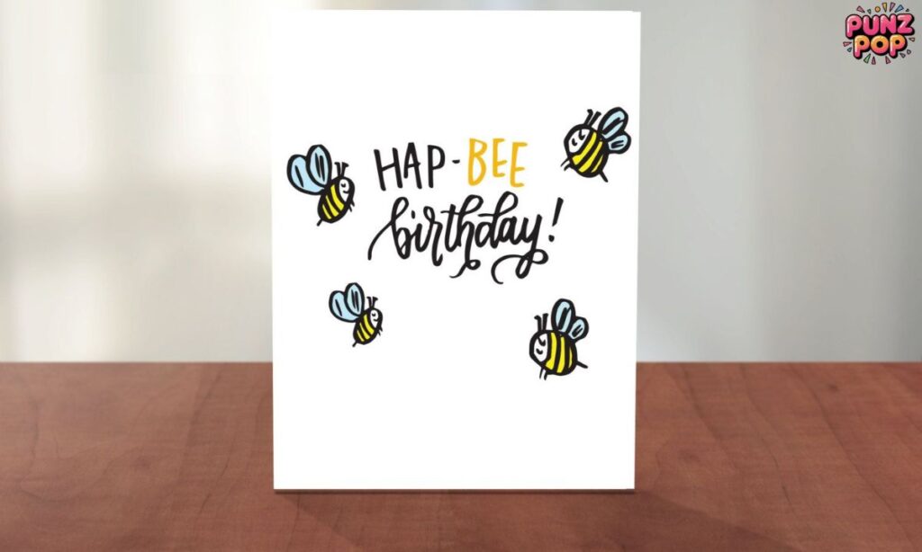 Bee Puns for Birthdays