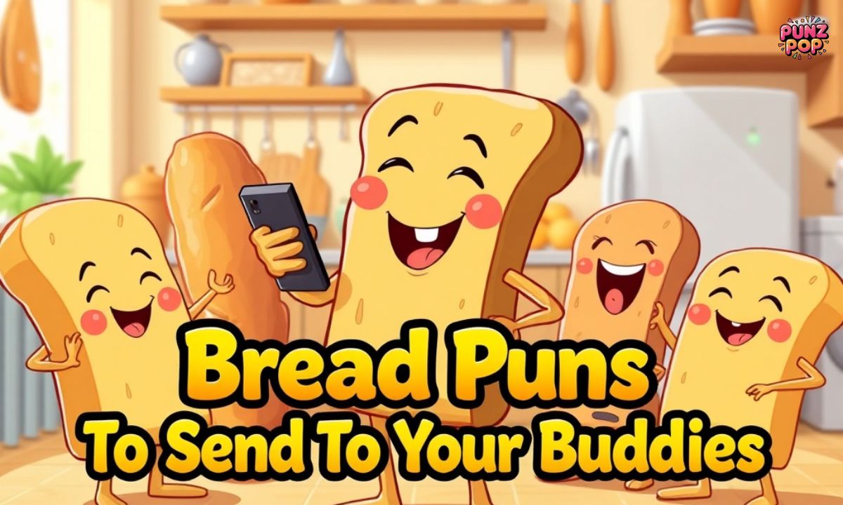 Bread Puns To Send To Your Buddies