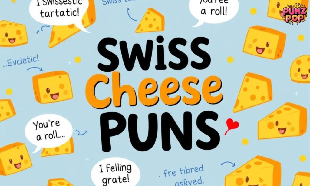 Swiss Cheese Puns