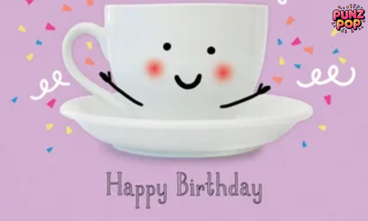 Birthday Tea Puns for Special Celebrations 🍵🎂🎉