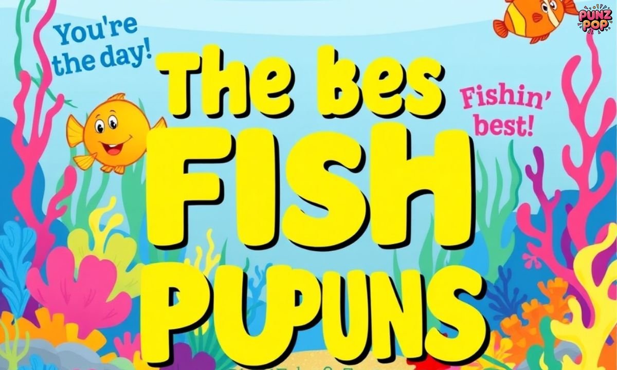 These 140 Fish Puns Will Have You Bubbling Over With Laughter