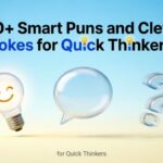 310+ Smart Puns and Clever Jokes for Quick Thinkers (1)