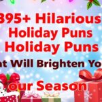 395+ Hilarious Holiday Puns That Will Brighten Your Season